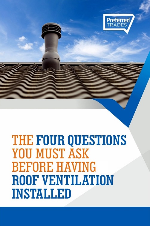 Roof Ventilation eBook - The Four Questions You Must Ask Before Having Roof Ventilation Installed